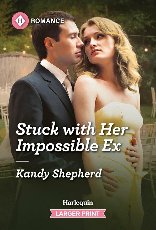 Stuck with Her Impossible Ex by Kandy Shepherd