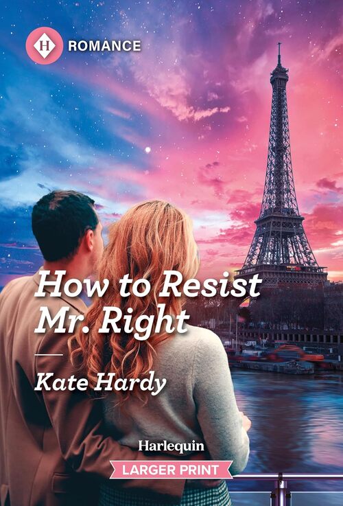 How to Resist Mr. Right by Kate Hardy