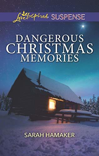 Dangerous Christmas Memories by Sarah Hamaker