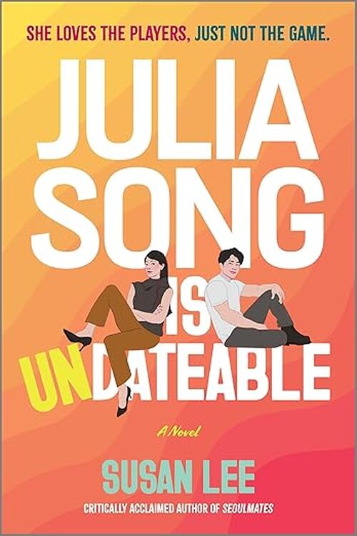 Julia Song Is Undateable by Susan Lee