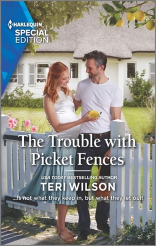 The Trouble with Picket Fences by Teri Wilson