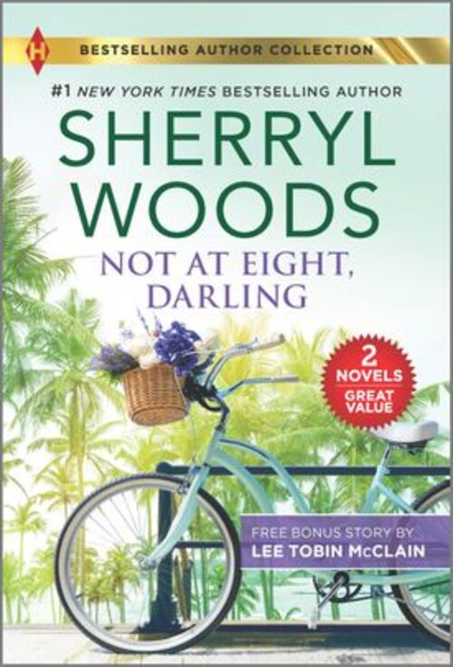 Not at Eight, Darling & The Soldier and the Single Mom by Sherryl Woods