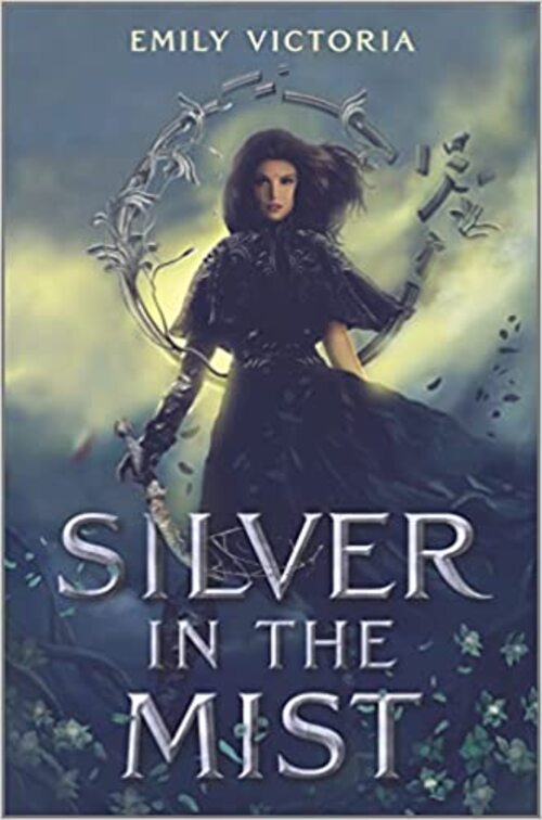 Silver in the Mist by Emily Victoria
