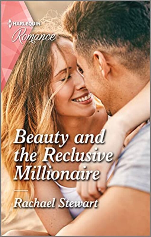 Beauty and the Reclusive Millionaire by Rachael Stewart