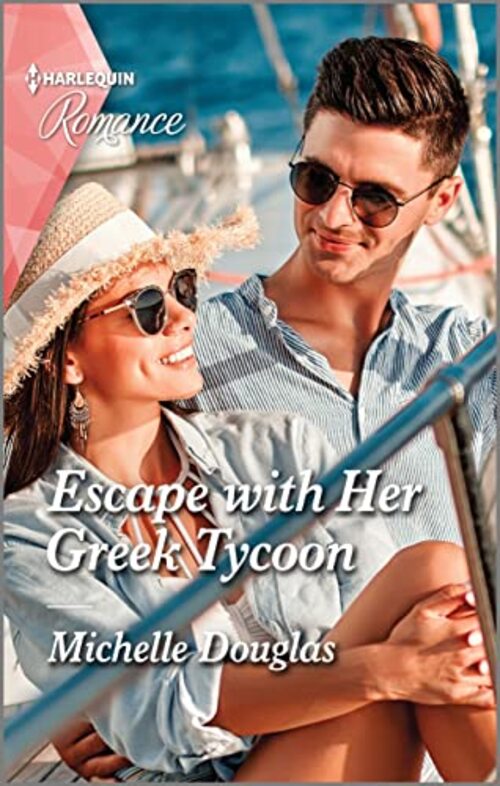 Escape with Her Greek Tycoon by Michelle Douglas