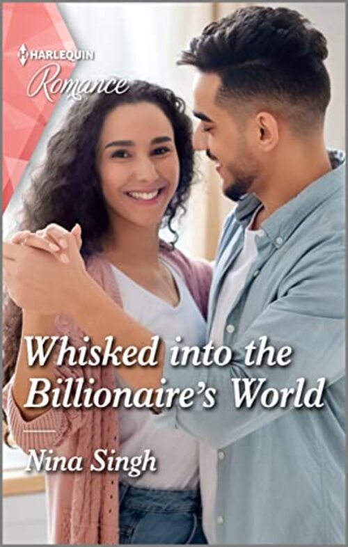 Whisked into the Billionaire's World by Nina Singh