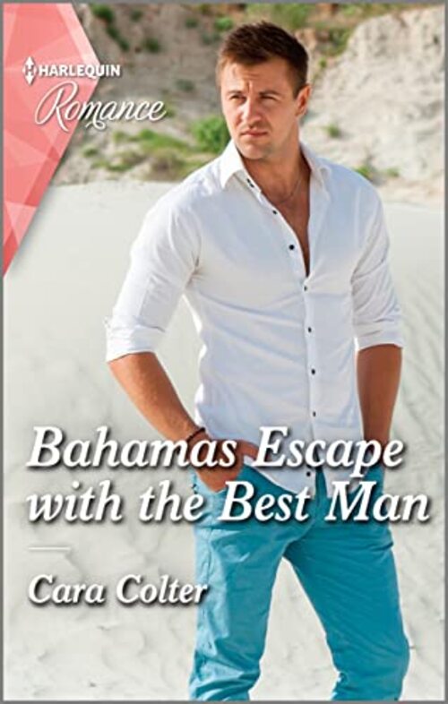 Bahamas Escape with the Best Man by Cara Colter