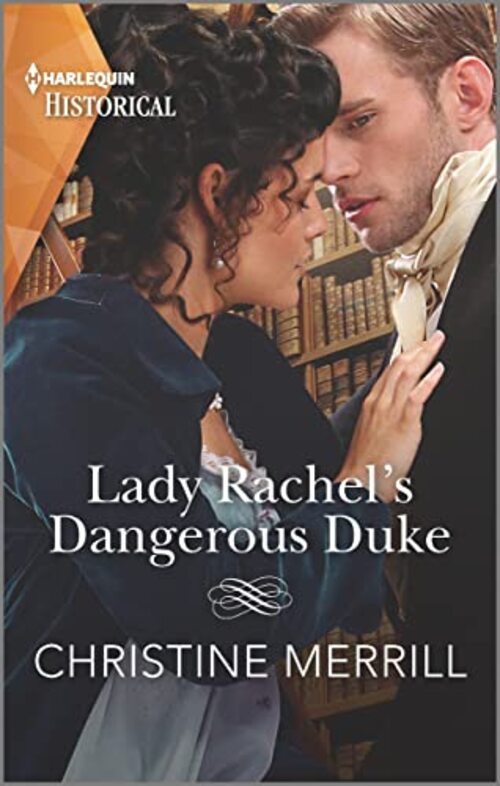 Lady Rachel's Dangerous Duke by Christine Merrill