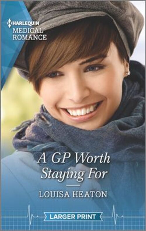 A GP Worth Staying For by Louisa Heaton