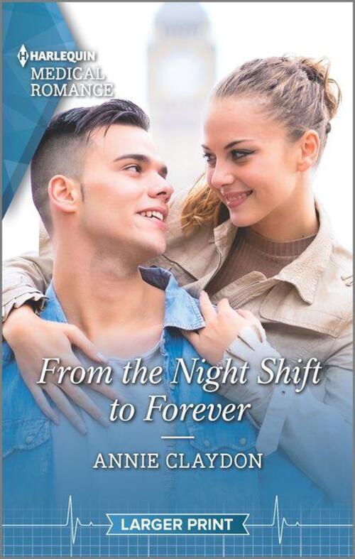 From the Night Shift to Forever by Annie Claydon