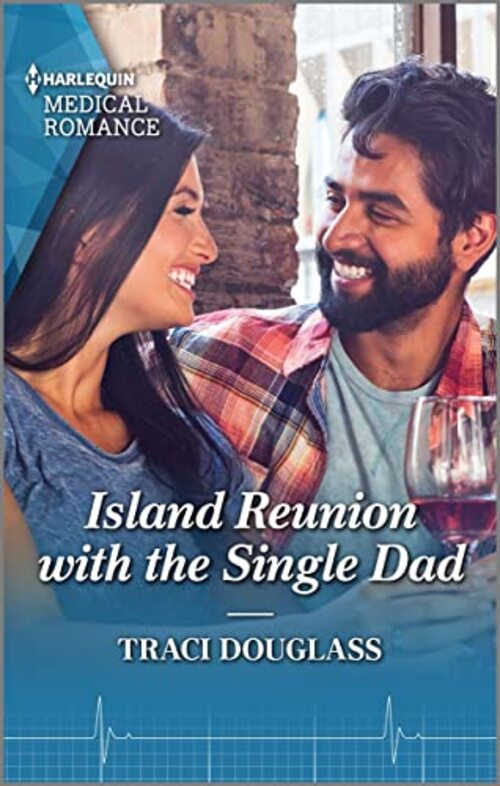 Island Reunion with the Single Dad by Traci Douglass