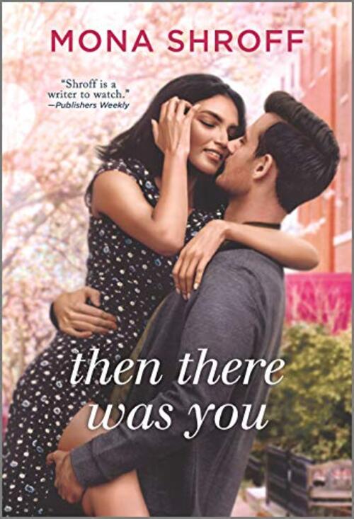 Then There Was You by Mona Shroff
