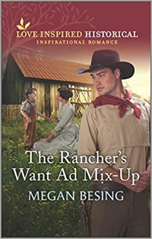 The Rancher's Want Ad Mix-Up by Megan Besing