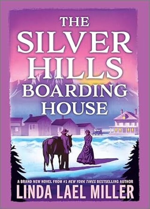 The Silver Hills Boarding House by Linda Lael Miller