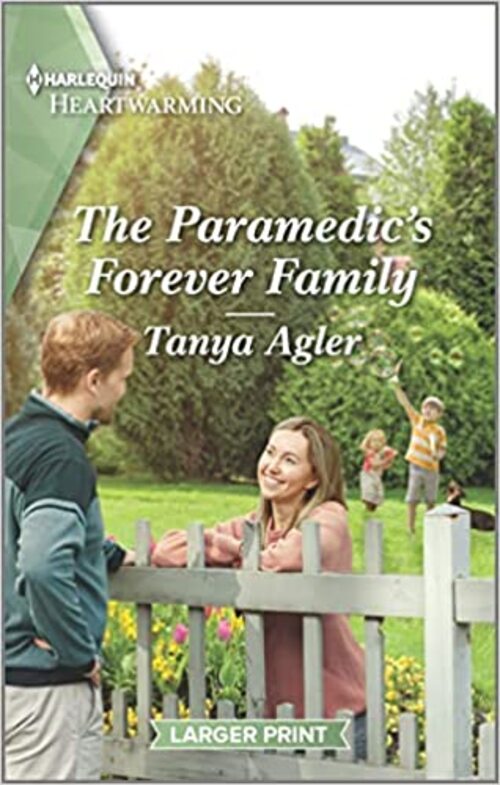 The Paramedic's Forever Family by Tanya Agler