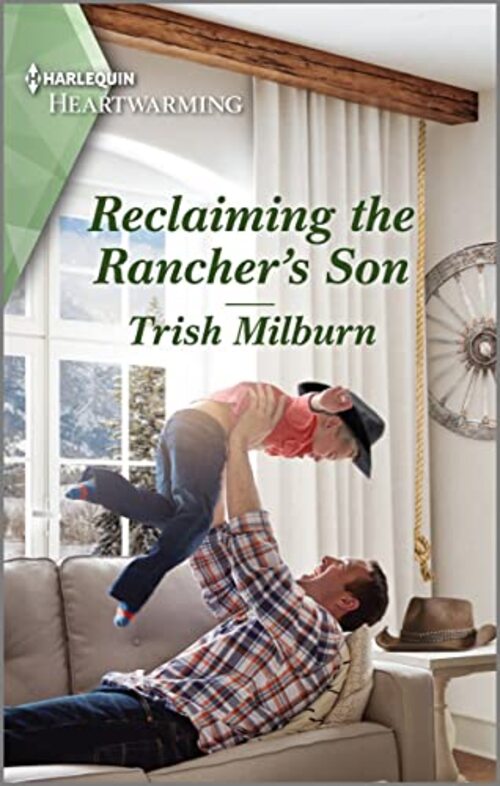 Reclaiming the Rancher's Son by Trish Milburn