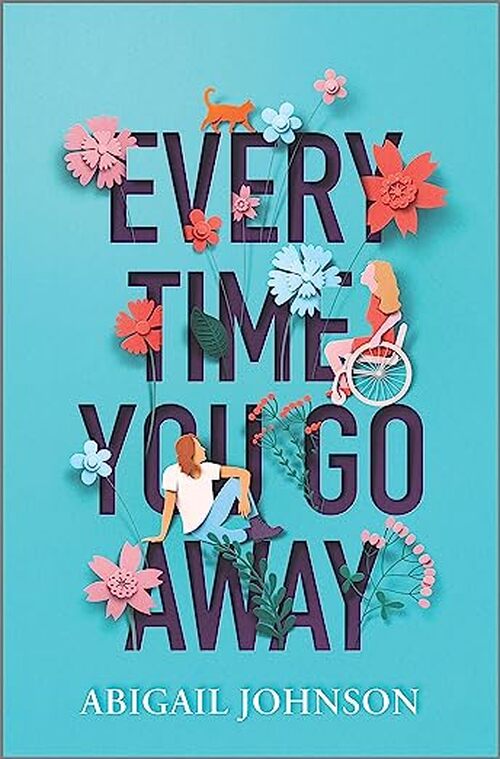 Every Time You Go Away by Abigail Johnson