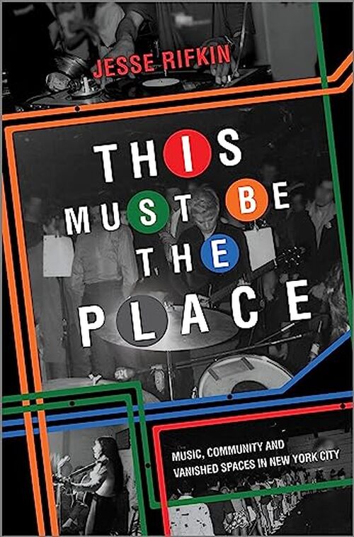 This Must Be the Place by Jesse Rifkin