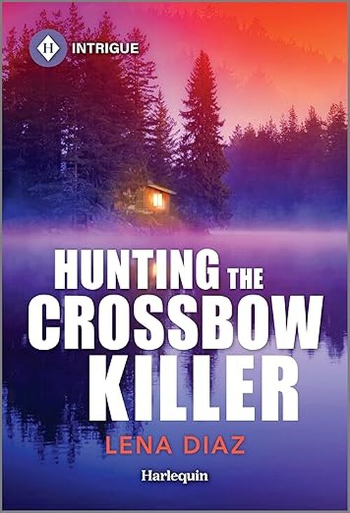 Hunting the Crossbow Killer by Lena Diaz