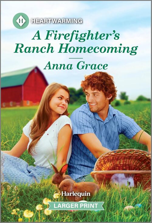 A Firefighter's Ranch Homecoming by Anna Grace