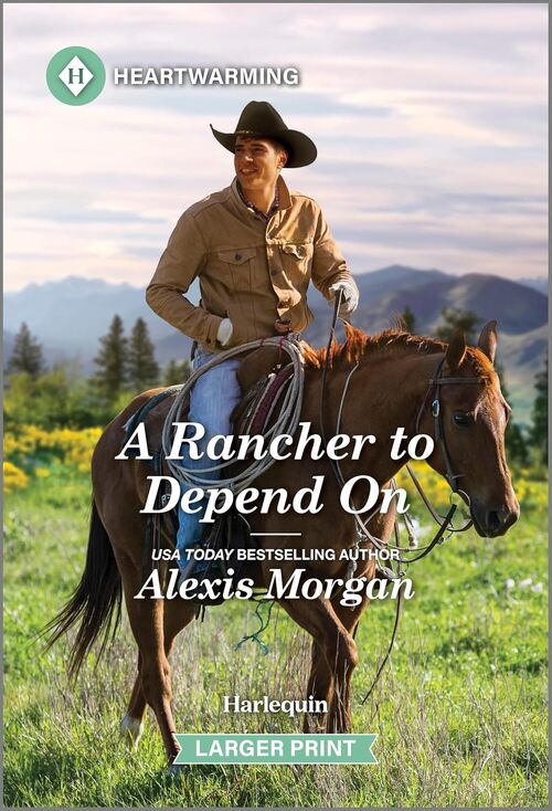 A Rancher to Depend On by Alexis Morgan