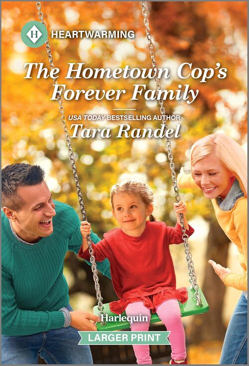 The Hometown Cop's Forever Family by Tara Randel