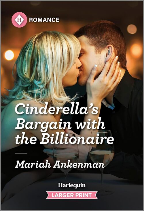 Cinderella's Bargain with the Billionaire by Mariah Ankenman
