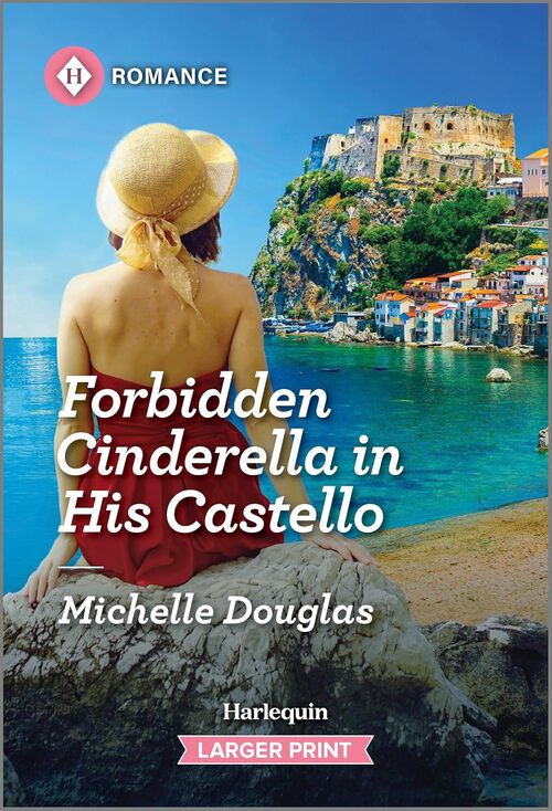 Forbidden Cinderella in His Castello by Michelle Douglas