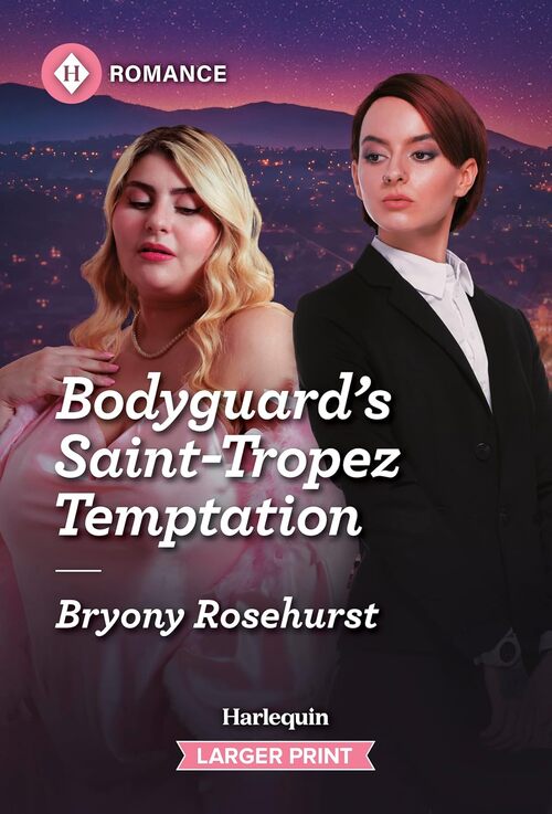 Bodyguard's Saint-Tropez Temptation by Bryony Rosehurst