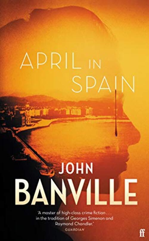 April in Spain by John Banville