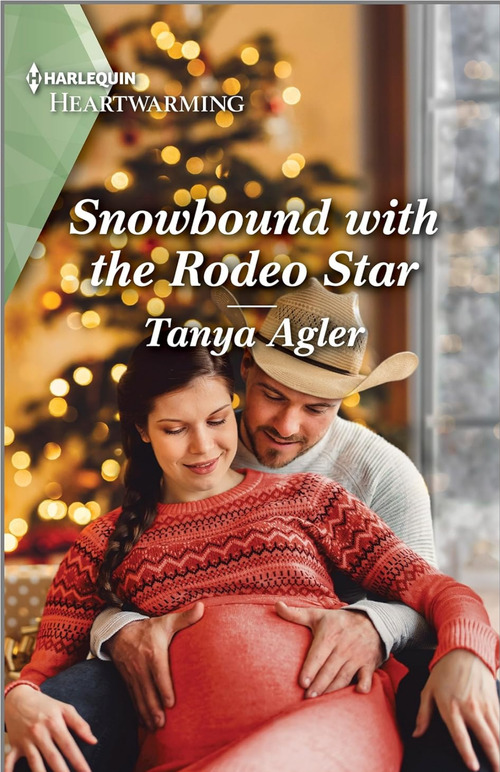 Snowbound with the Rodeo Star by Tanya Agler