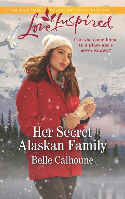 Her Secret Alaskan Family by Belle Calhoune