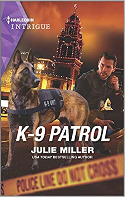 K-9 Patrol by Julie Miller