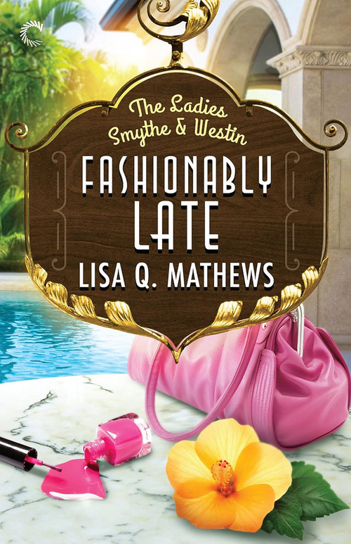 Fashionably Late by Lisa Q. Mathews