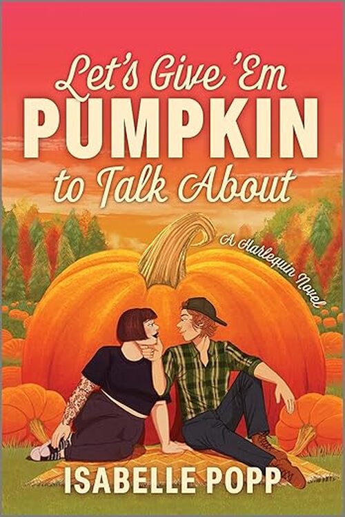 Let's Give 'Em Pumpkin to Talk About by Isabelle Popp