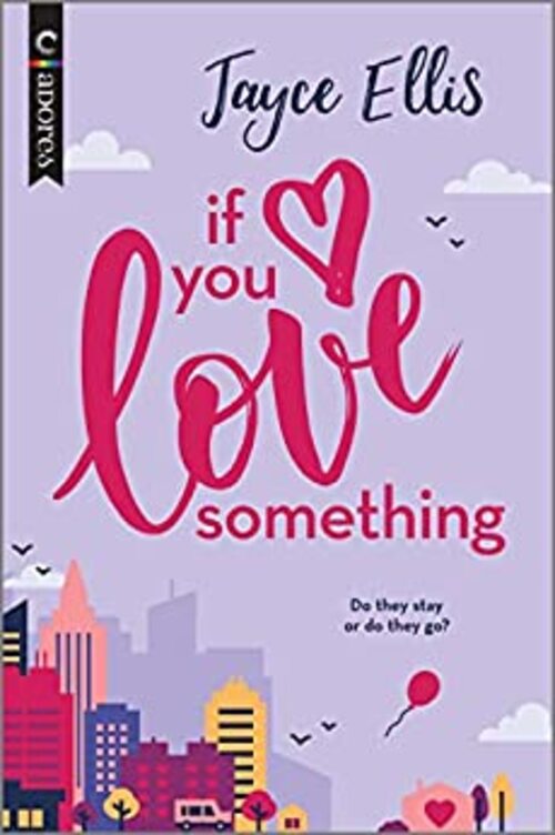 If You Love Something by Jayce Ellis