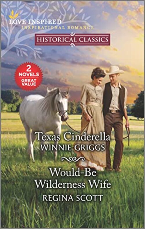 Texas Cinderella and Would-Be Wilderness Wife by Regina Scott