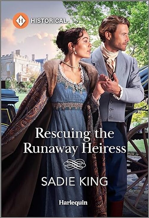 Rescuing the Runaway Heiress by Sadie King