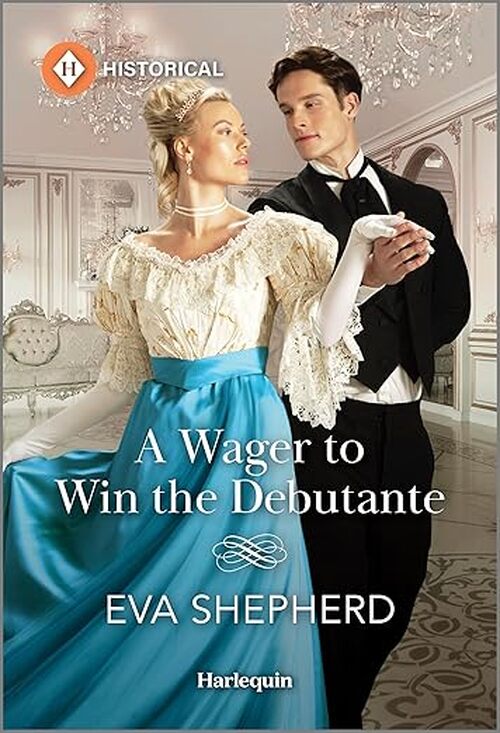 A Wager to Win the Debutante by Eva Shepherd