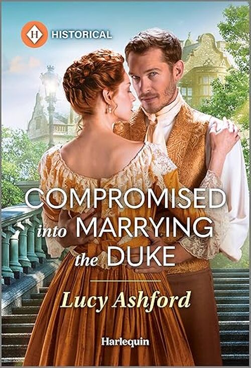 Compromised into Marrying the Duke by Lucy Ashford