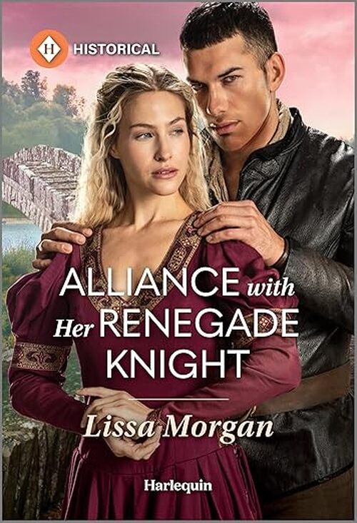 Alliance with Her Renegade Knight by Lissa Morgan