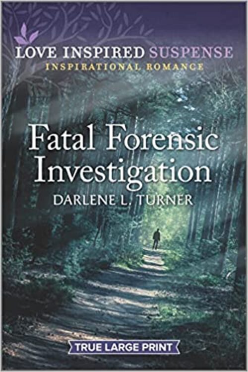 Fatal Forensic Investigation by Darlene L. Turner