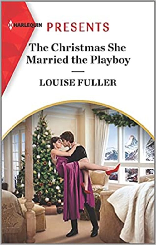 The Christmas She Married the Playboy by Louise Fuller