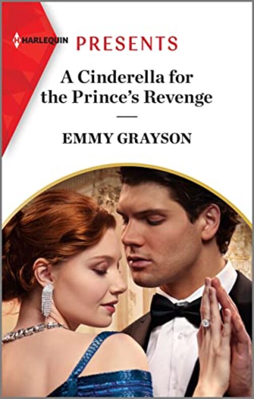 A Cinderella for the Prince's Revenge by Emmy Grayson