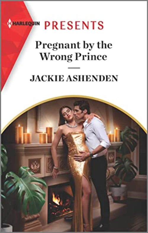Pregnant by the Wrong Prince by Jackie Ashenden