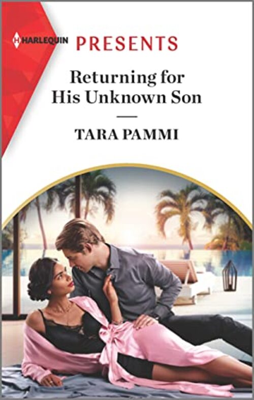 Returning for His Unknown Son by Tara Pammi