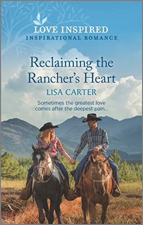 Reclaiming the Rancher's Heart by Lisa Carter