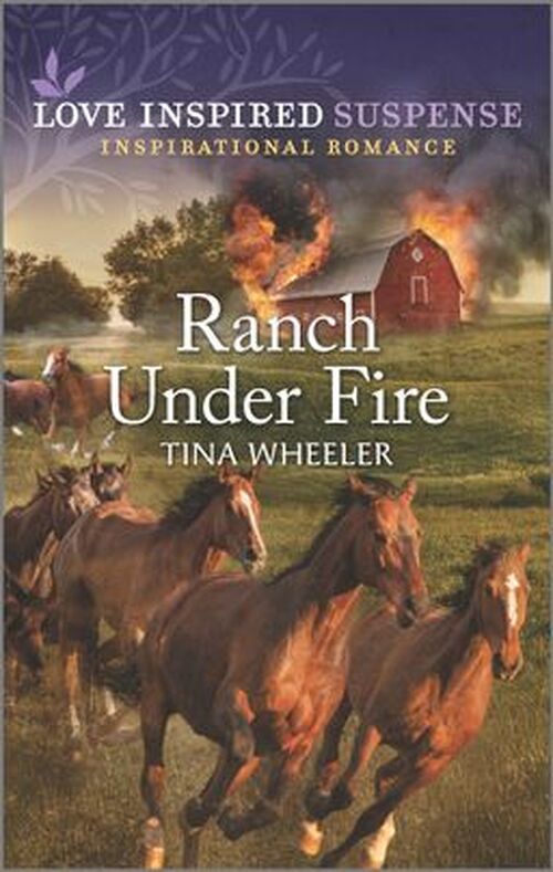 Ranch Under Fire by Tina Wheeler