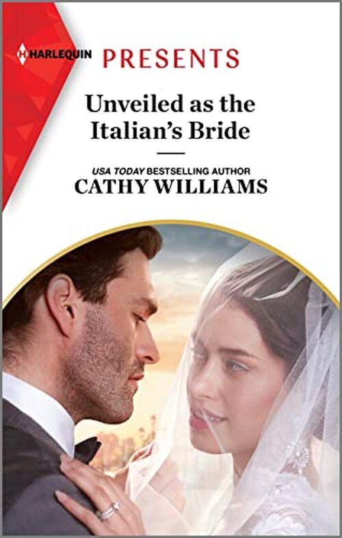 Unveiled as the Italian's Bride by Cathy Williams