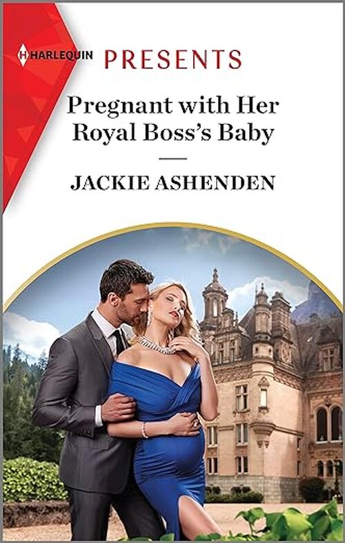 Pregnant with Her Royal Boss's Baby by Jackie Ashenden